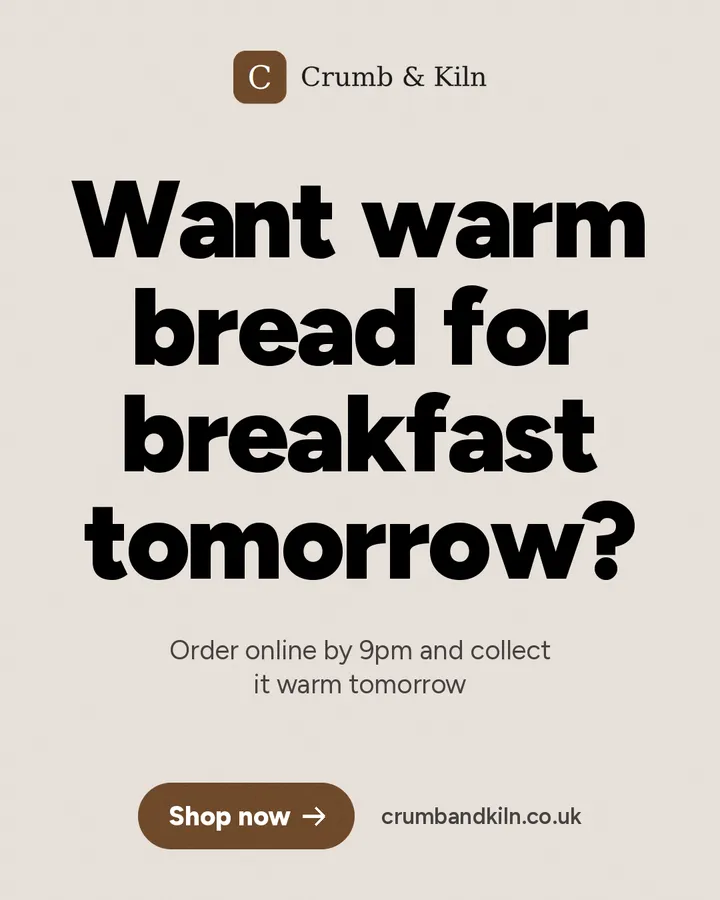Order by 9pm, collect tomorrow (sample ad for Crumb & Kiln)