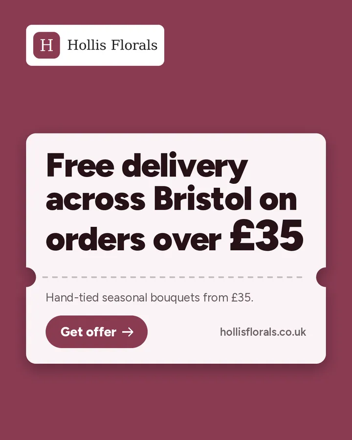 Free Bristol delivery over £35 (sample ad for Hollis Florals)